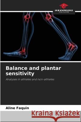 Balance and plantar sensitivity Faquin, Aline 9786209455292 Our Knowledge Publishing - książka