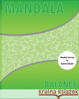 Balance Coloring Book: 50 Unique Mandala Designs, Meditation, Creative Color Your Imagination, Stress Management Coloring Book For Adults and Schultz, Jacinta 9781541317529 Createspace Independent Publishing Platform - książka
