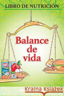 Balance De Vida: Libro De Nutrición Mary Escamilla 9781506523781 Palibrio - książka