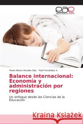 Balance internacional: Economía y administración por regiones Rosales Díaz, Flavio Alonso 9786202158657 Editorial Académica Española - książka