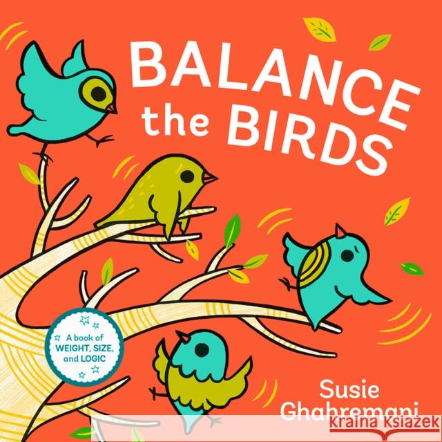Balance the Birds Susie Ghahremani 9781419728761 Abrams - książka