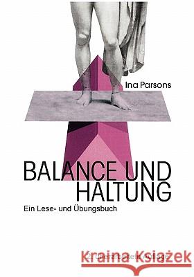 Balance und Haltung: Ein Lese- und Übungsbuch Parsons, Ina 9783839195000 Books on Demand - książka