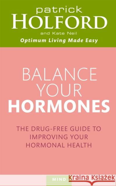 Balance Your Hormones: The simple drug-free way to solve women's health problems Kate Neil 9780749953393 Little, Brown Book Group - książka