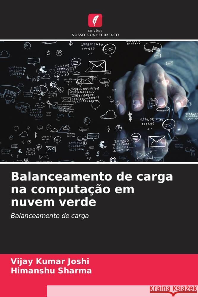 Balanceamento de carga na computa??o em nuvem verde Vijay Kumar Joshi Himanshu Sharma 9786207309870 Edicoes Nosso Conhecimento - książka