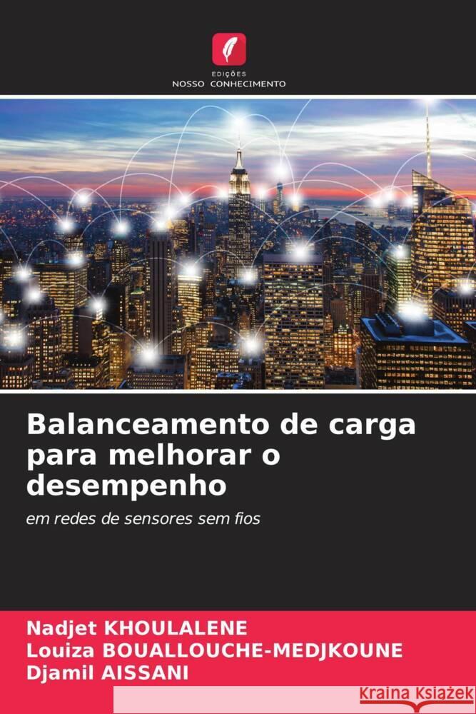 Balanceamento de carga para melhorar o desempenho KHOULALENE, Nadjet, Bouallouche-Medjkoune, Louiza, Aissani, Djamil 9786206554646 Edições Nosso Conhecimento - książka