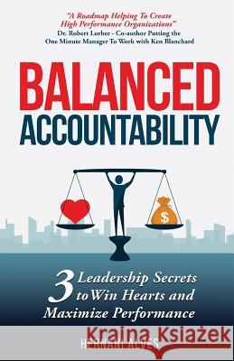 Balanced Accountability: Create a Culture of Ownership Alves, Hernani 9781733779111 Balanced IQ Consulting - książka