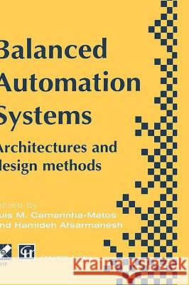 Balanced Automation Systems: Architectures and Design Methods Camarinha-Matos, Luis M. 9780412722004 KLUWER ACADEMIC PUBLISHERS GROUP - książka