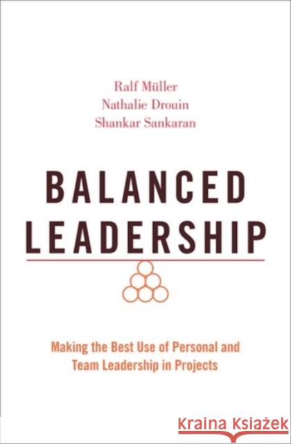 Balanced Leadership: Making the Best Use of Personal and Team Leadership in Projects Müller, Ralf 9780190076139 Oxford University Press Inc - książka