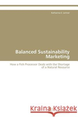 Balanced Sustainability Marketing Leitner Katharina E. 9783838114989 Südwestdeutscher Verlag für Hochschulschrifte - książka