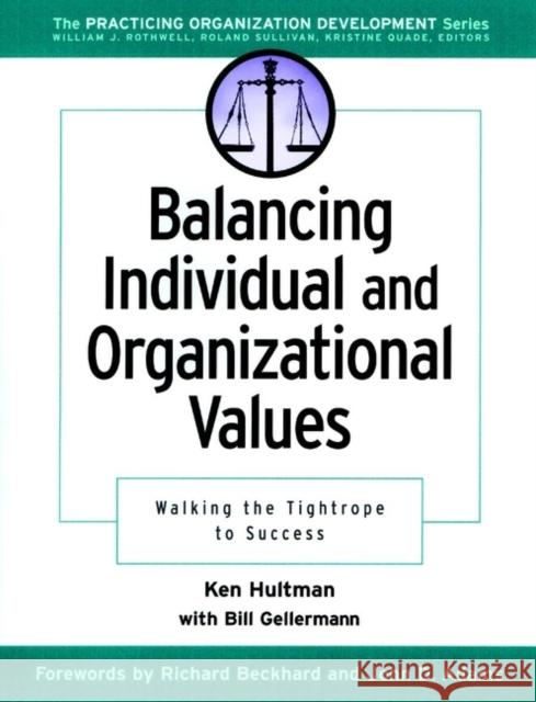 Balancing Individual & Organizational Values: Walking the Tightrope to Success Gellermann, Bill 9780787957209 Jossey-Bass - książka