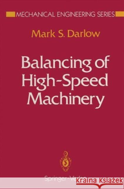 Balancing of High-Speed Machinery Mark S. Darlow 9781461281948 Springer - książka