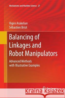 Balancing of Linkages and Robot Manipulators: Advanced Methods with Illustrative Examples Arakelian, Vigen 9783319344348 Springer - książka