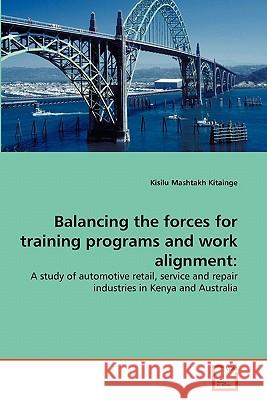 Balancing the forces for training programs and work alignment Kitainge, Kisilu Mashtakh 9783639329711 VDM Verlag - książka
