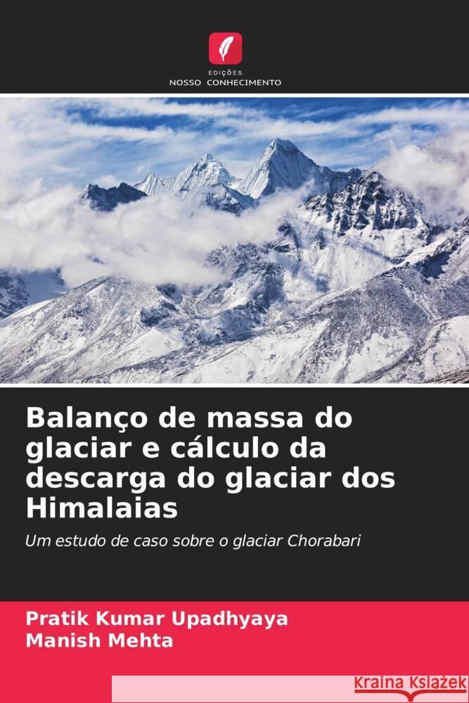 Balanço de massa do glaciar e cálculo da descarga do glaciar dos Himalaias Upadhyaya, Pratik Kumar, Mehta, Manish 9786206453529 Edições Nosso Conhecimento - książka