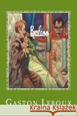 Balaoo Gaston LeRoux Gustavo J. Sanchez 9781543291582 Createspace Independent Publishing Platform - książka