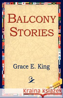 Balcony Stories Grace E. King 9781421804460 1st World Library - książka