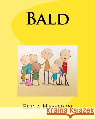 Bald: Bringing hope for children / teens with Cancer - Based on a True Story - How to help someone with Cancer Hammon, Erica 9780997977301 Bald Books - książka
