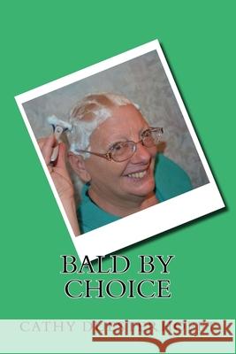 Bald by Choice Cathy Duesterhoeft 9781512384390 Createspace Independent Publishing Platform - książka