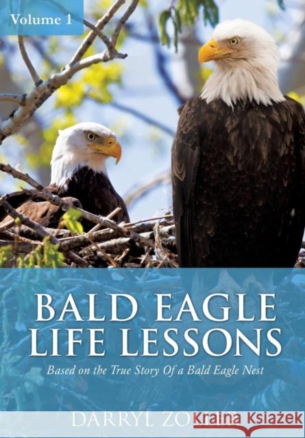 Bald Eagle Life Lessons Darryl Zoller 9781498471374 Xulon Press - książka