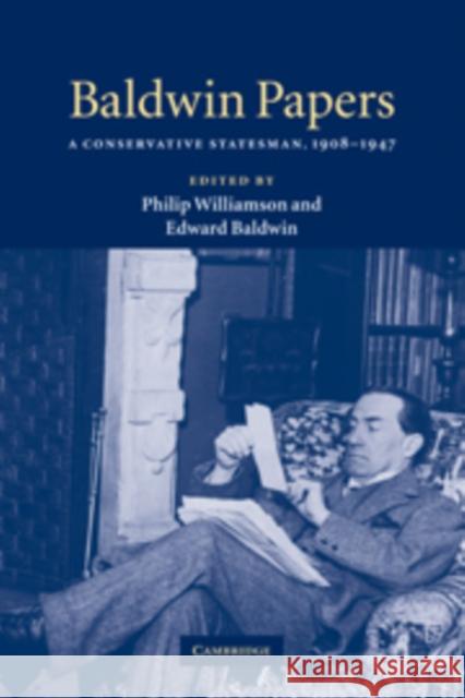 Baldwin Papers: A Conservative Statesman, 1908-1947 Williamson, Philip 9780521118477 Cambridge University Press - książka