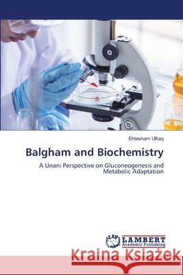 Balgham and Biochemistry Ulhaq, Ehtesham 9786208456849 LAP Lambert Academic Publishing - książka