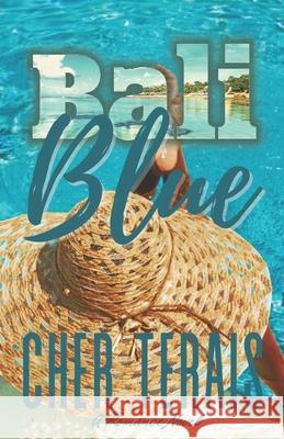 Bali Blue: A Romance Novel Cher Terais 9781737826002 Aggrandis Group, LLC - książka