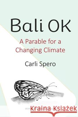 Bali OK: A Parable for a Changing Climate Carli Spero 9780578798103 Harmony Trust - książka
