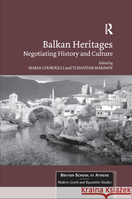 Balkan Heritages: Negotiating History and Culture Maria Couroucli Tchavdar Marinov 9780367880606 Routledge - książka