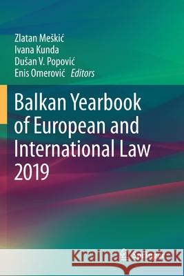 Balkan Yearbook of European and International Law 2019 Zlatan Meskic Ivana Kunda Dusan V. Popovic 9783030330606 Springer - książka