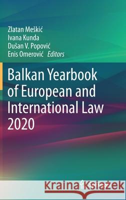 Balkan Yearbook of European and International Law 2020 Zlatan Meskic Ivana Kunda Dusan V. Popovic 9783030652944 Springer - książka