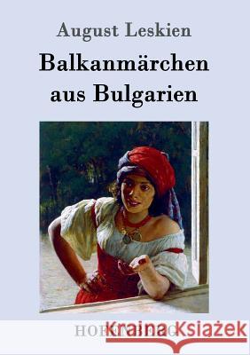 Balkanmärchen aus Bulgarien August Leskien 9783861992776 Hofenberg - książka