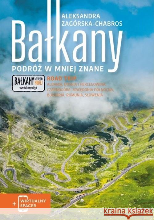 Bałkany. Podróż w mniej znane Zagórska-Chabros Aleksandra 9788381036108 Pascal - książka