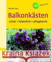 Balkonkästen : Schön, farbenfroh, pflegeleicht Kratz, Monika   9783800141425 Ulmer (Eugen) - książka