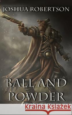 Ball and Powder Joshua Robertson 9781945397004 Crimson Edge Press - książka