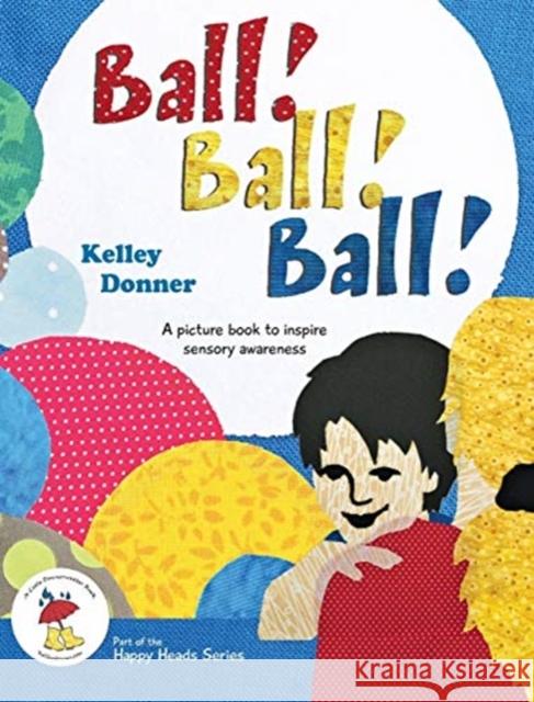 Ball! Ball! Ball!: A picture book to inspire sensory awareness Kelley Donner 9781733959537 Kelley Donner - książka