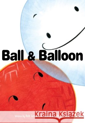 Ball & Balloon Rob Sanders Helen Yoon 9781534425620 Margaret K. McElderry Books - książka