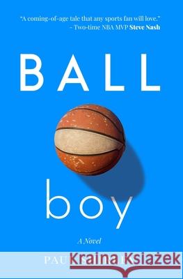 Ball Boy Paul Shirley 9780578800356 Fourth Bar Books - książka