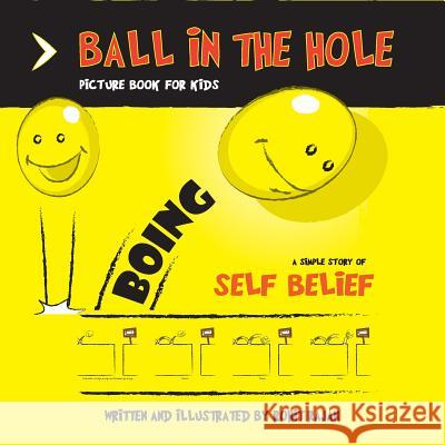 Ball in the hole: A suspense thriller for children about self belief and confidence Rohit Rohit Rohit Rajan 9781547089642 Createspace Independent Publishing Platform - książka