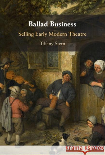 Ballad Business: Selling Early Modern Theatre Tiffany (Shakespeare Institute, University of Birmingham) Stern 9781107179677 Cambridge University Press - książka