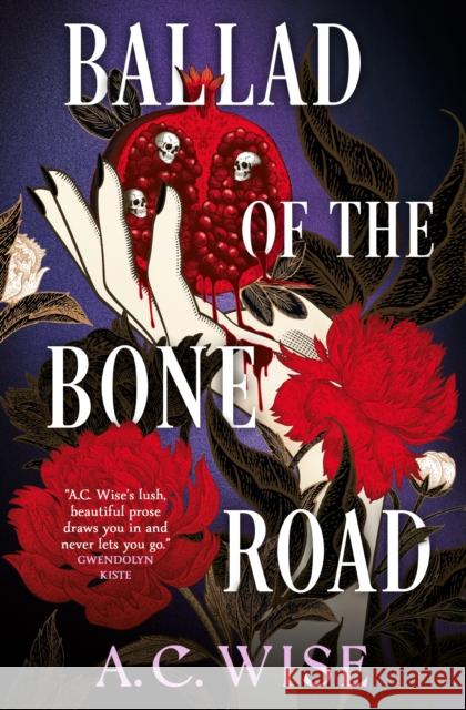 Ballad of the Bone Road A.C. Wise 9781835413784 Titan Books Ltd - książka