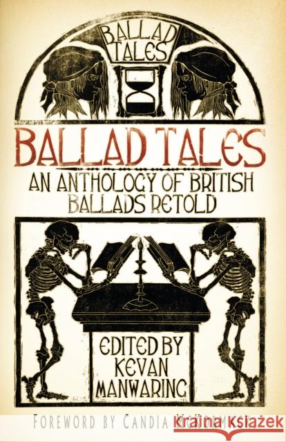 Ballad Tales: An Anthology of British Ballads Retold Kevan Manwaring Candia McKormack 9780750970556 The History Press Ltd - książka