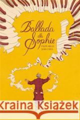 Ballada dla Sophie Filipe Melo, Juan Cavia 9788367571111 Mucha Comics - książka