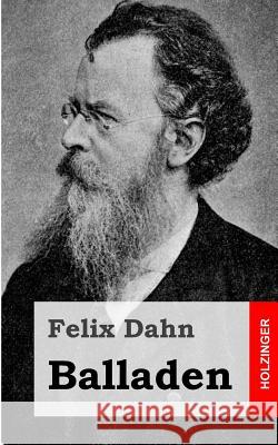 Balladen Felix Dahn 9781482372267 Createspace - książka