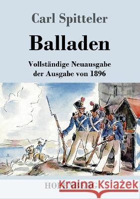 Balladen: Vollständige Neuausgabe der Ausgabe von 1896 Carl Spitteler 9783743745261 Hofenberg - książka