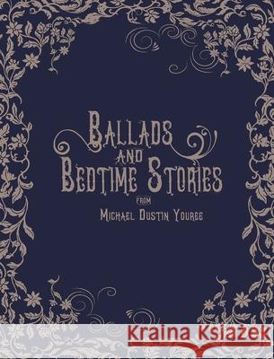 Ballads and Bedtime Stories Michael Dustin Youree Theraphosath 9781938505546 Lionheart Group, LLC - książka