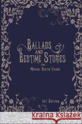 Ballads and Bedtime Stories Michael Dustin Youree Theraphosath 9781938505553 Lionheart Group, LLC - książka