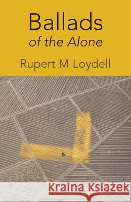 Ballads of the Alone Rupert M. Loydell 9781848613102 Shearsman Books - książka