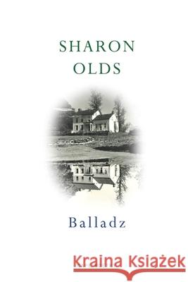 Balladz: ‘The most accessible poet of her generation’ Telegraph Sharon Olds 9781787334229 Vintage Publishing - książka