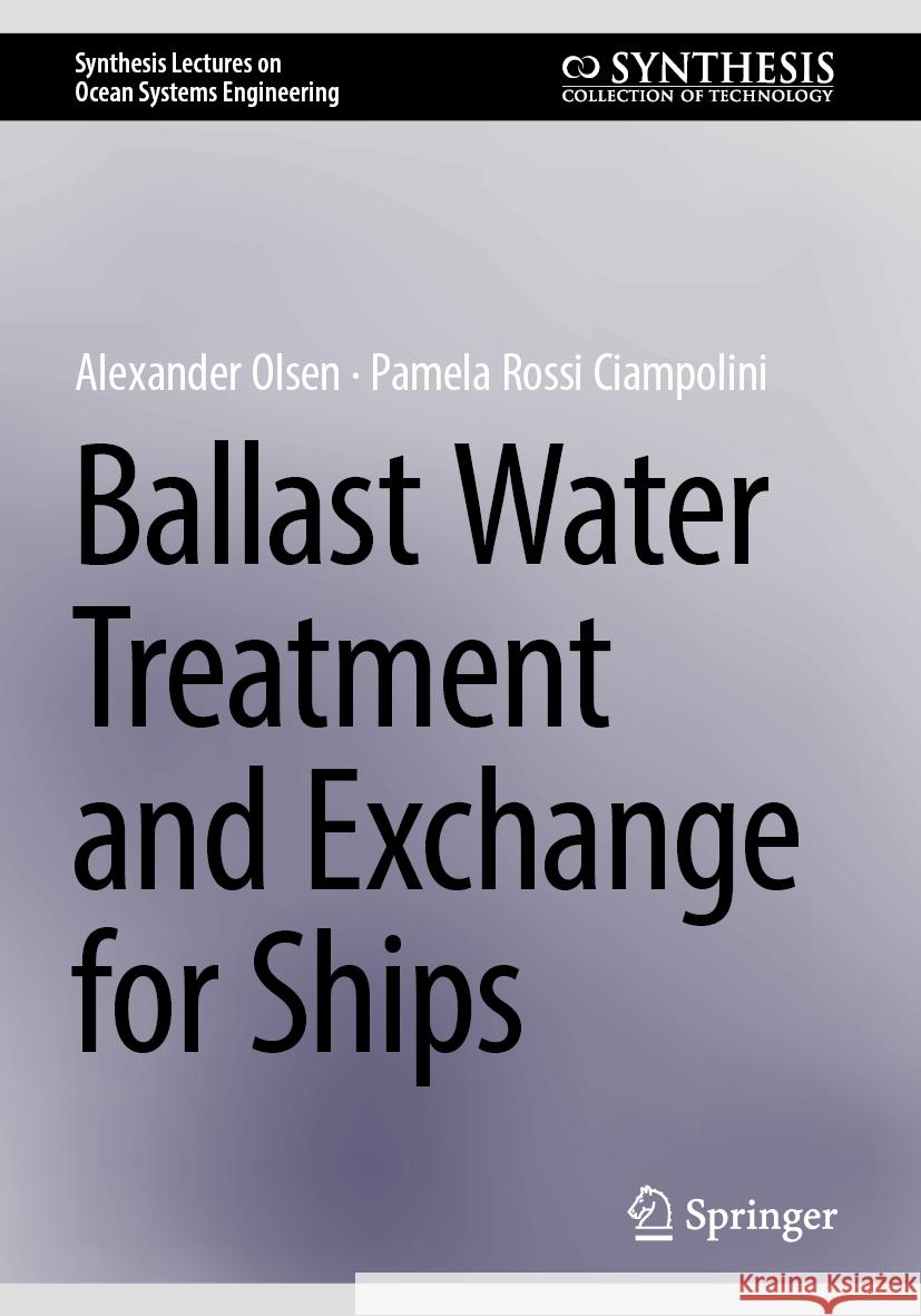 Ballast Water Treatment and Exchange for Ships Alexander Olsen Pamela Ross 9783031562471 Springer - książka