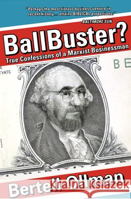 Ballbuster?: True Confessions of a Marxist Businessman Ollman, Bertell 9781887128926 Soft Skull Press - książka